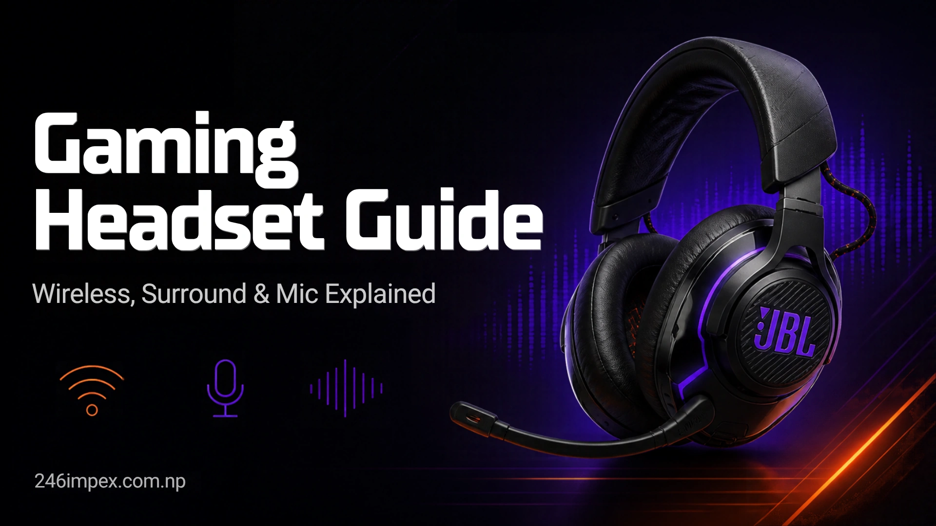 Gaming Headset किन्नु अघि: 2.4GHz Wireless, Surround Sound र Mic को सजिलो Guide