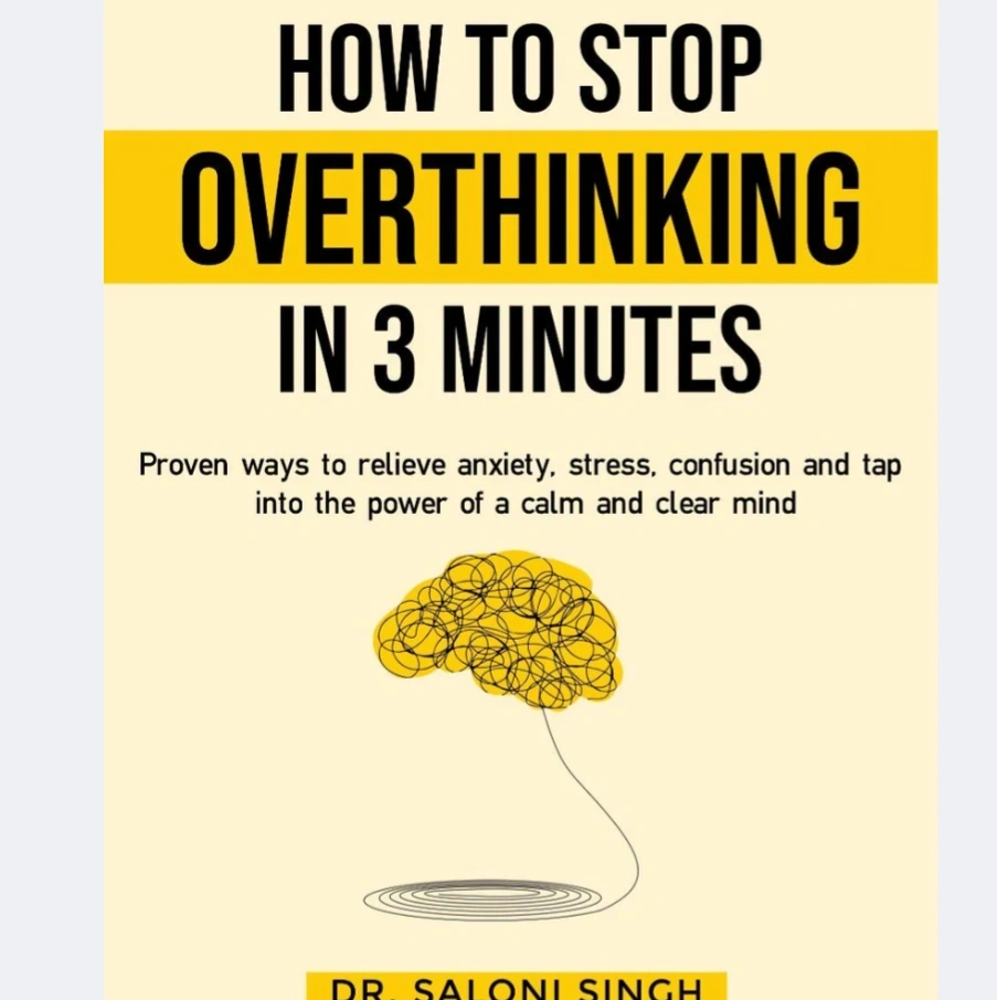 How To Stop Overthinking In 3 Minutes Book By Dr. Saloni Singh 1